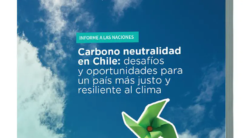 Informe a las naciones - Carbono neutralidad en Chile: desafíos y oportunidades para un país más justo y resiliente al clima